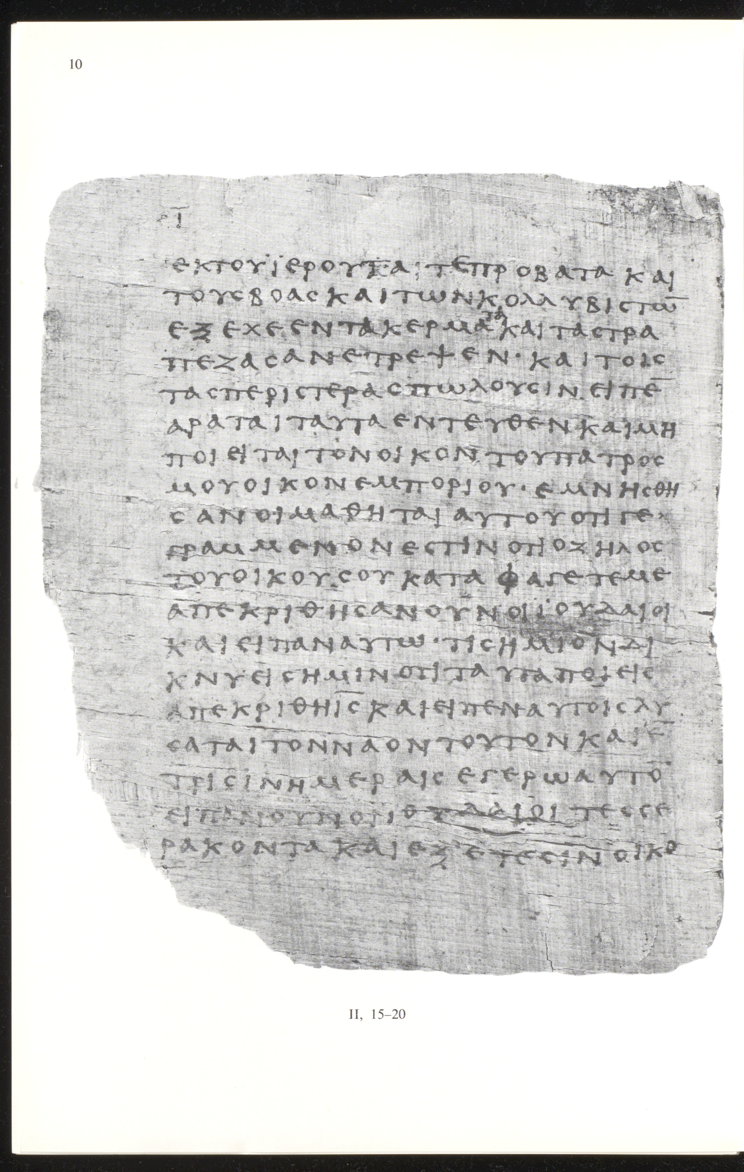 Papyrus 66 showing John 2:16 from Mid 2nd to 3rd Century found in Jabal Abu Mana, Egypt, currently housed at Bodmer Library, Cologny-Geneva, Switzerland