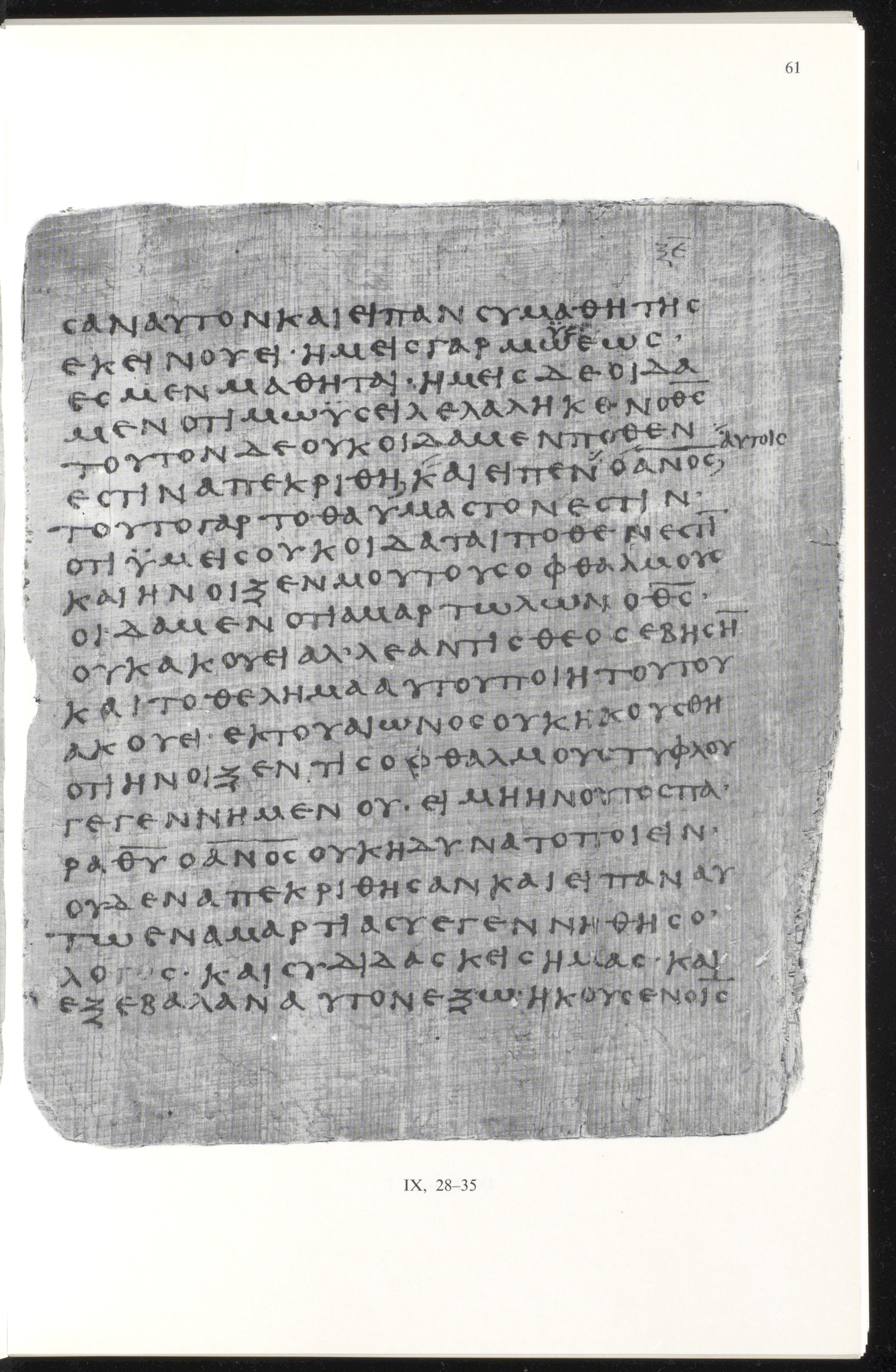 Papyrus 66 (Scan 2) showing John 9:28 from Mid 2nd to 3rd Century found in Jabal Abu Mana, Egypt, currently housed at Bodmer Library, Cologny-Geneva, Switzerland