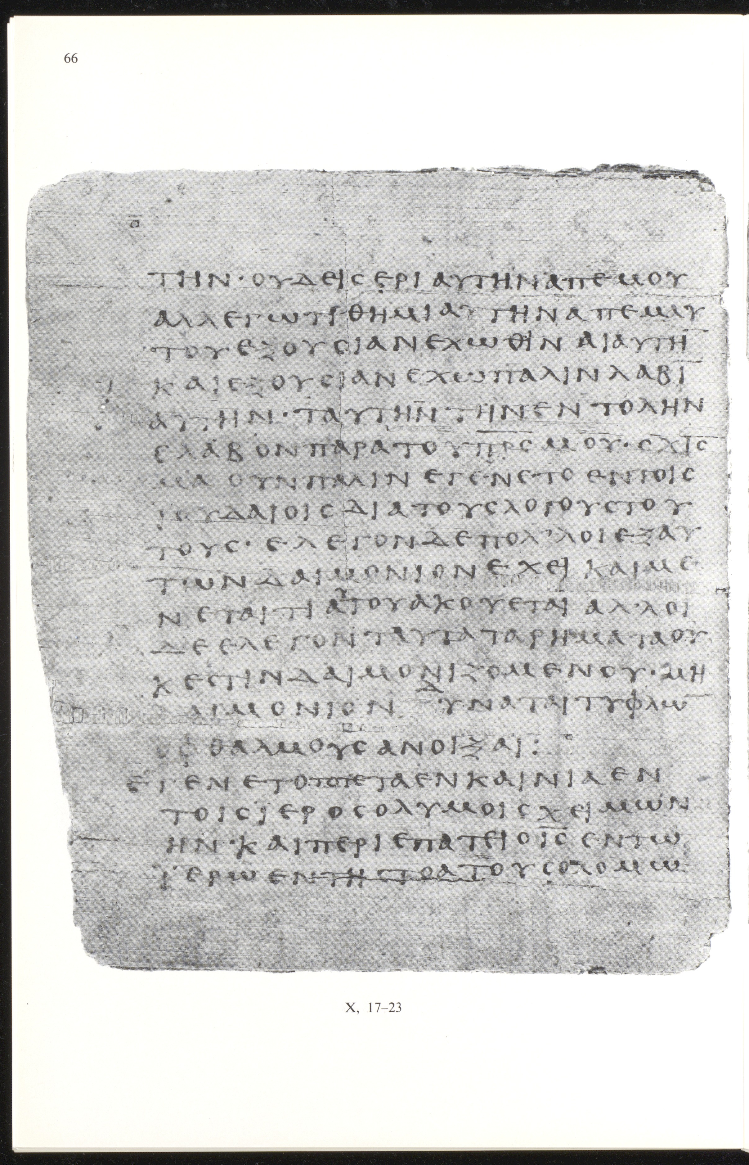 Papyrus 66 showing John 10:21 from Mid 2nd to 3rd Century found in Jabal Abu Mana, Egypt, currently housed at Bodmer Library, Cologny-Geneva, Switzerland