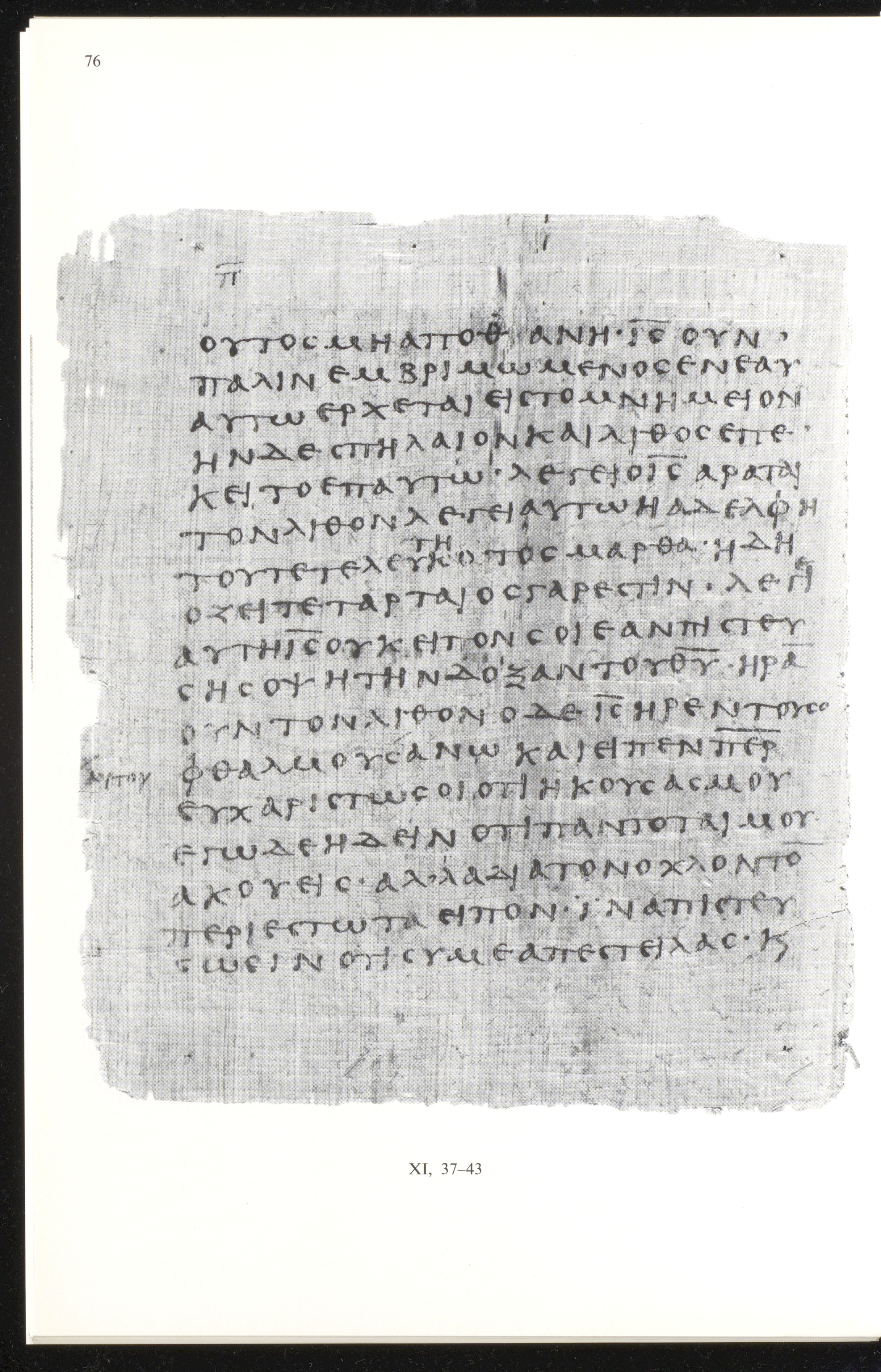 Papyrus 66 showing John 11:39 from Mid 2nd to 3rd Century found in Jabal Abu Mana, Egypt, currently housed at Bodmer Library, Cologny-Geneva, Switzerland